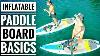 Inflatable Stand Up Paddle Board Basics