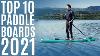 Top 10 Best Inflatable Stand Up Paddle Boards Of 2021 Premium Stand Up Paddleboard Sup