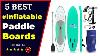 Top 5 Best Inflatable Stand Up Paddle Board For Beginners 2021 Tested U0026 Reviewed