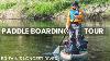Paddle Board Touring Source To Sea Exploring Britain S Longest River Sup Expédition Severn